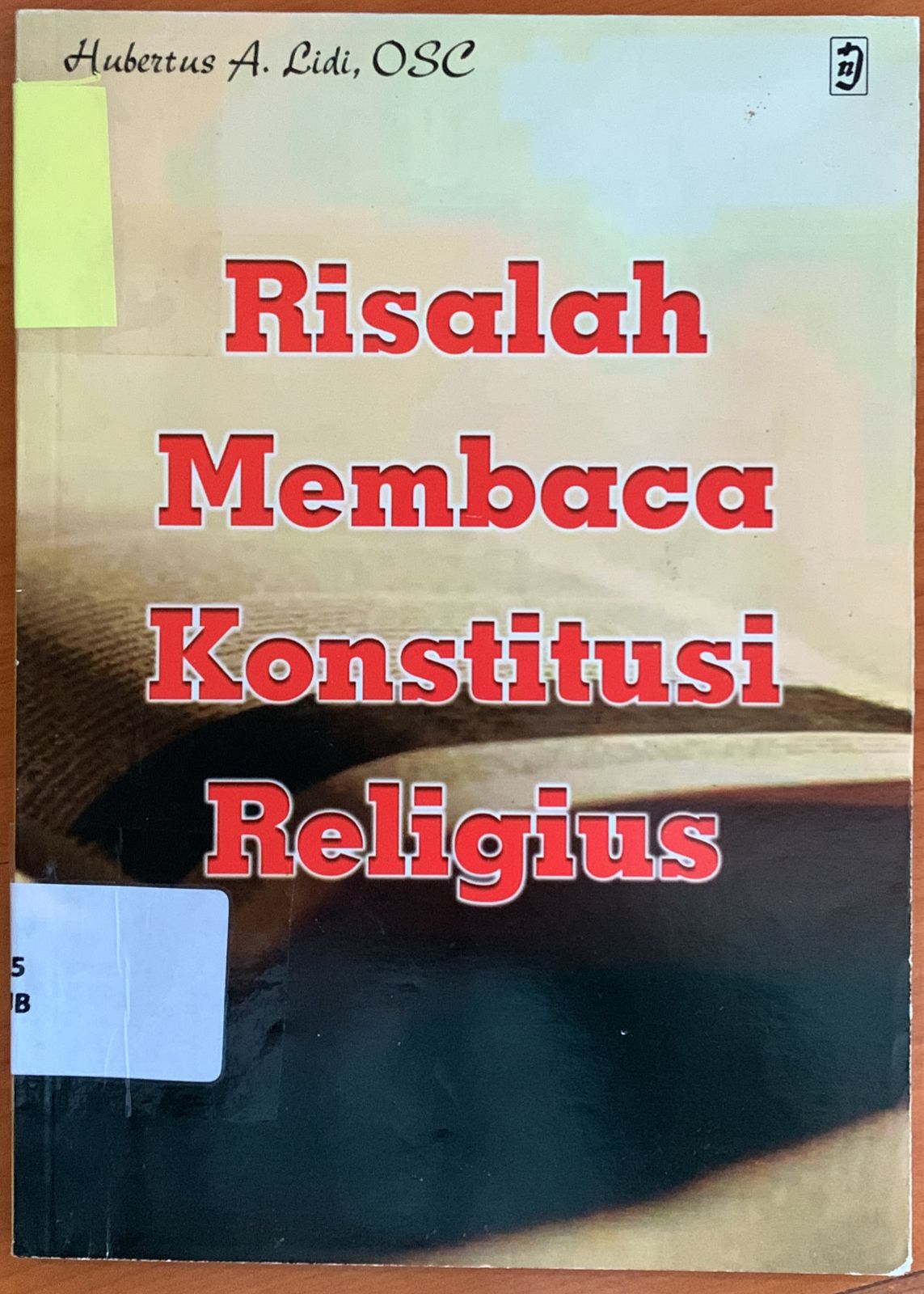 Cover Risalah Membaca Konstitusi Religuis. / Lidi, Hubertus A