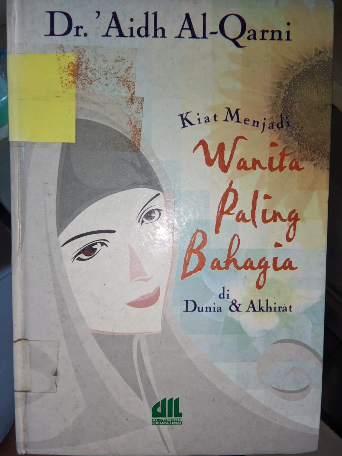 Cover Kiat Menjadi Wanita Paling Bahagia Di Dunuia & Akhirat / Al-Qarni,Aidh