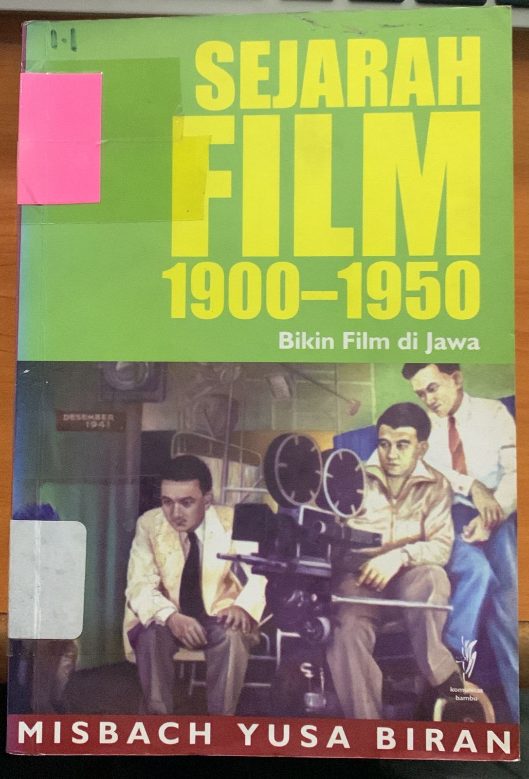 Cover Sejarah Film 1900-1950 :  Bikin Film di Jawa / Misbach Yusa Biran