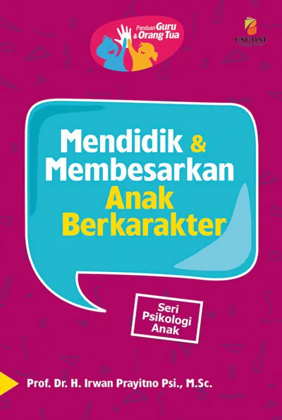Cover Mendidik & Membesarkan Anak Berkarakter / Prayitno Irwan