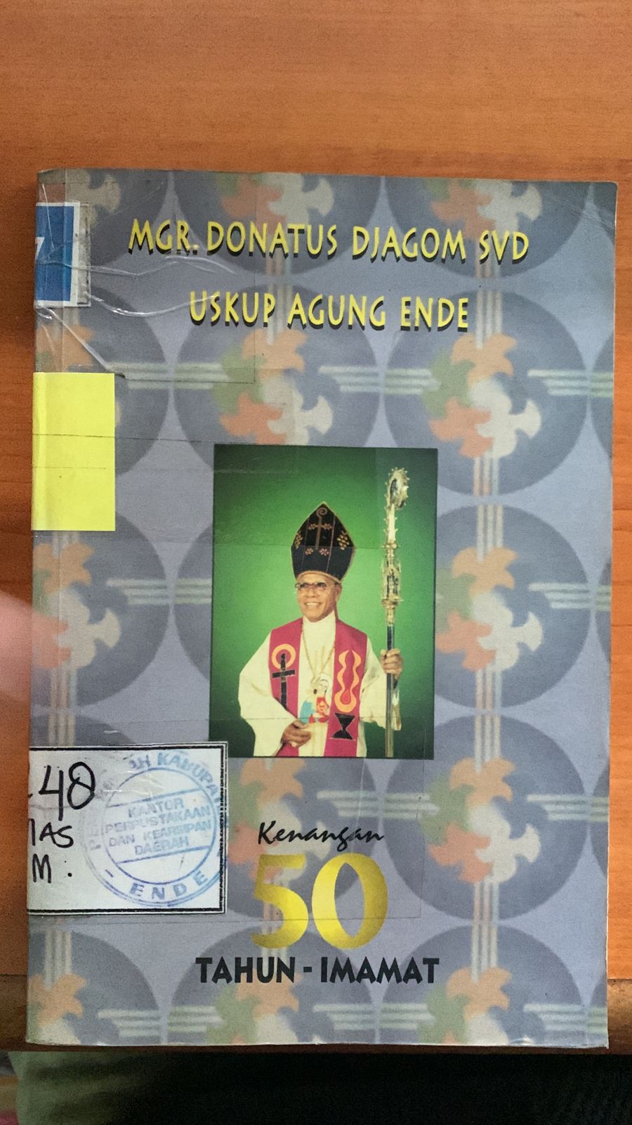 Cover Mgr. Donatus Djagom SVD :  Uskup Agung Ende / Anton A Mashur