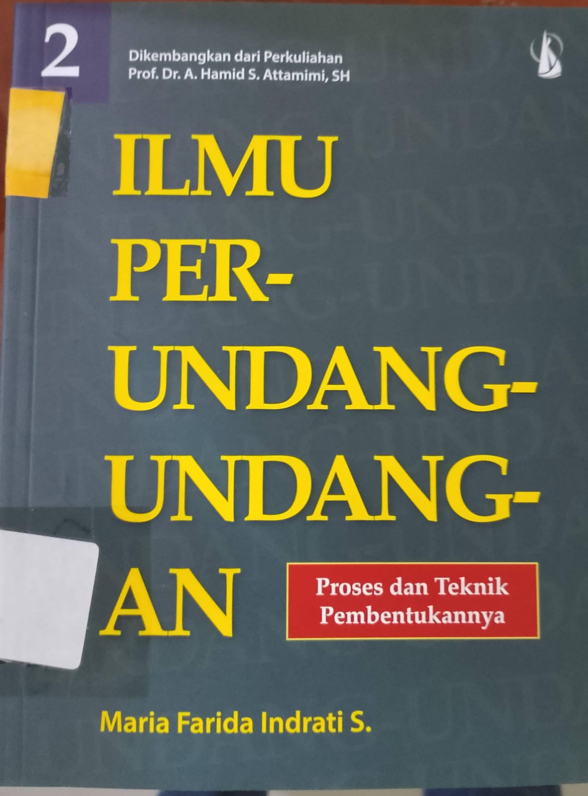 Cover Ilmu Perundang-Undangan : Proses dan teknik pembentukannya / Indrati Maria Farida