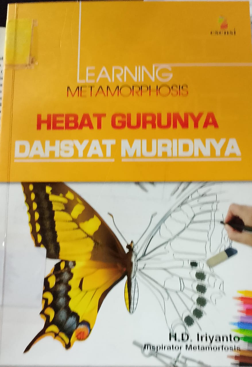 Cover Learning Metamorphosis : Hebat Gurunya Dahsyat Muridnya / Iriyanto, H.D