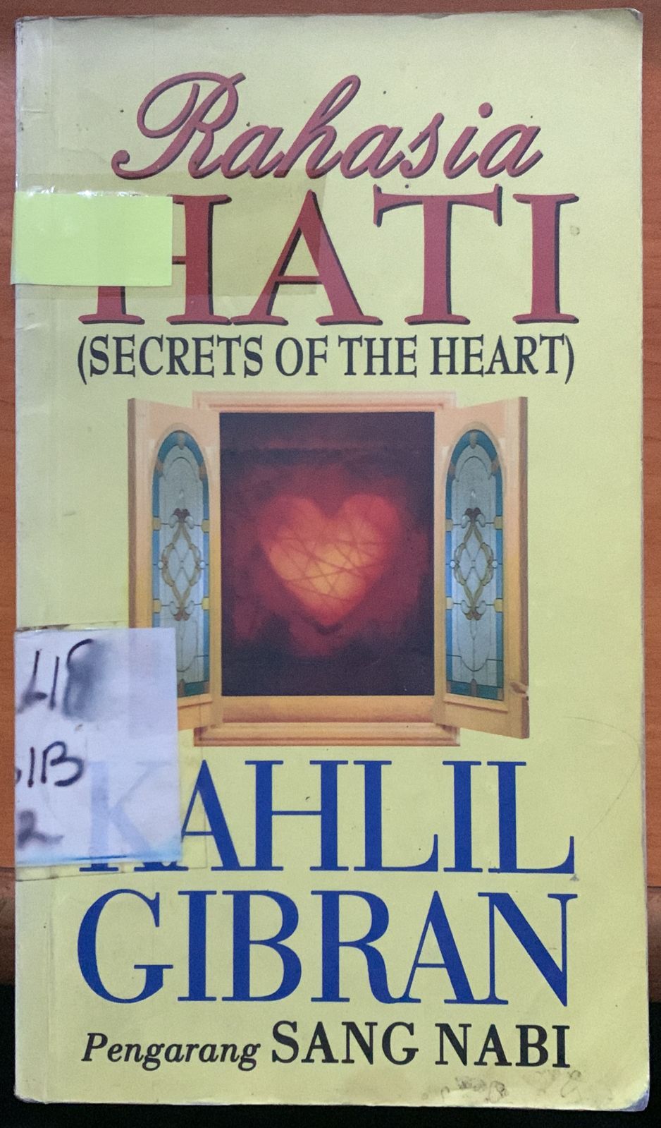 Cover Rahasia Hati = Secrets Of The Heart / Kahlil Gibran