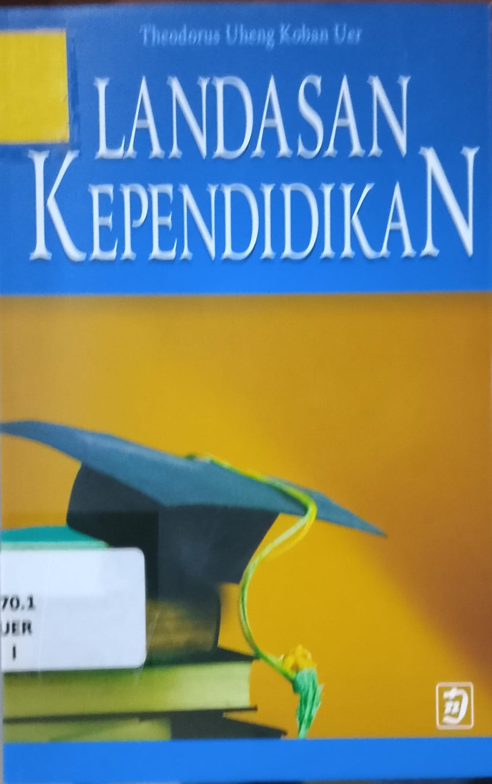 Cover Landasan Kependidikan / Uer Theodorus Uheng Koban