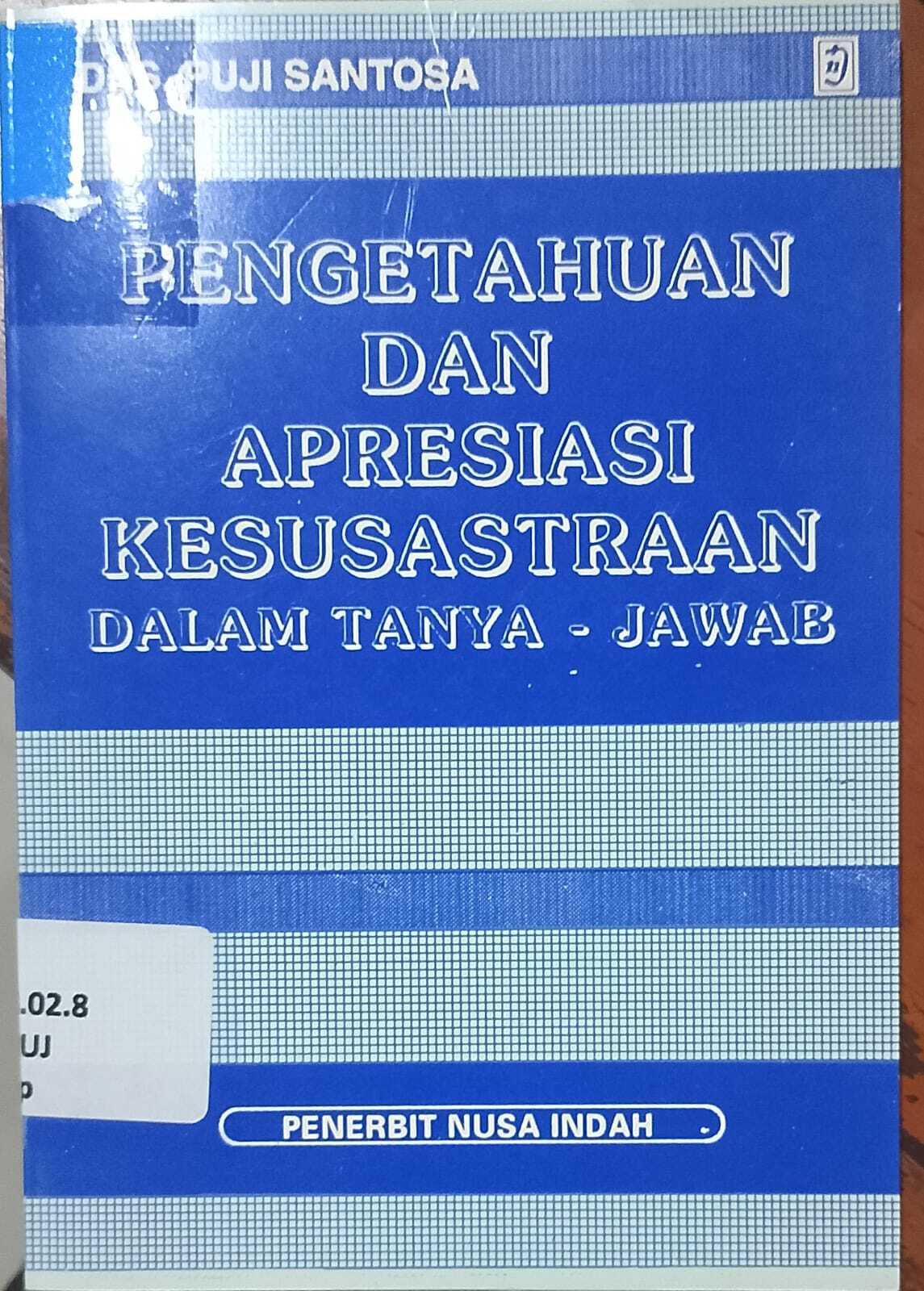 Cover Pengetahuan dan Apresiasi Kesustraan / Puji Santosa