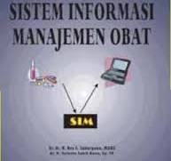 Cover Sistem Informasi Manajemen Obat / Sabarguna, Boy S.