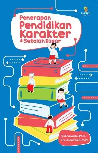 Cover Penerapan Pendidikan Karakter di Sekolah Dasar / Suyanto