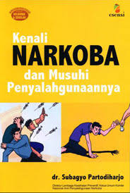 Cover Kenali Narkoba Dan Musuhi Penyalahgunaanya / Partodiharjo Subagyo