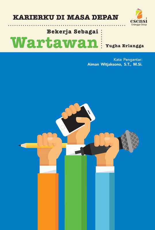 Cover Karierku di Masa Depan Bekerja Sebagai Wartawan :  Erlangga,Yugha