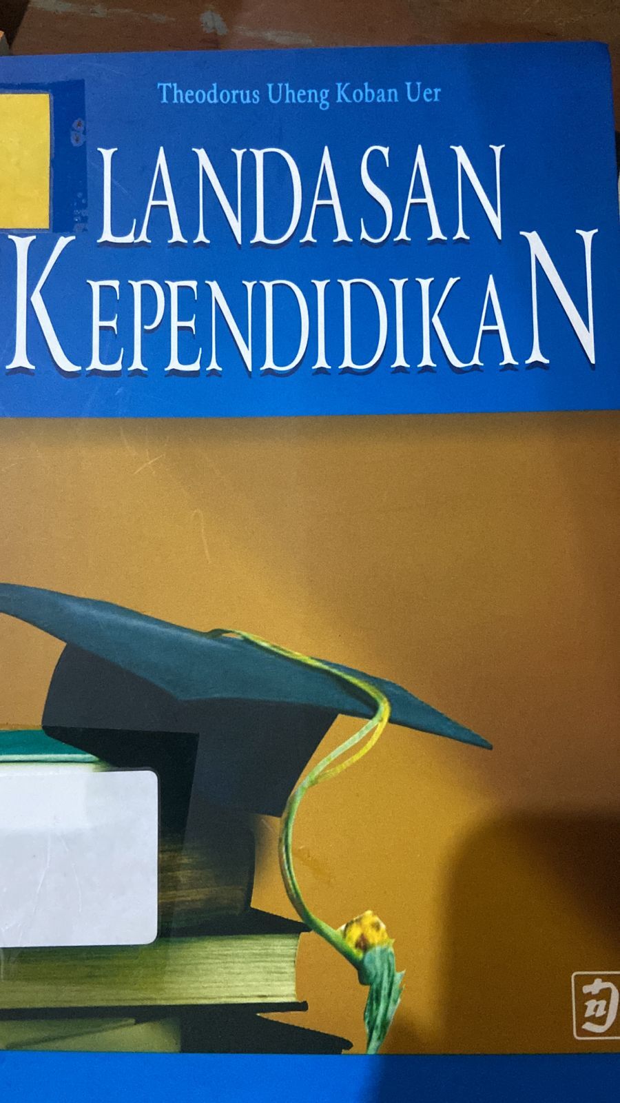 Cover Landasan Kependidikan. / Uer, Theodorus Uheng Koban