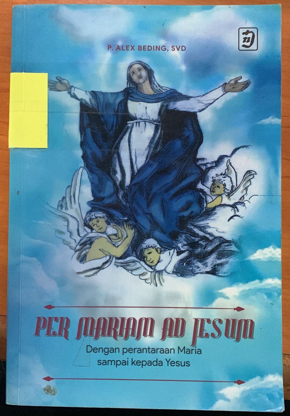 Cover PER MARIAM AD JESUM = dengan Perantaraan Maria Sampai Kepada Yesus / Alex Beding