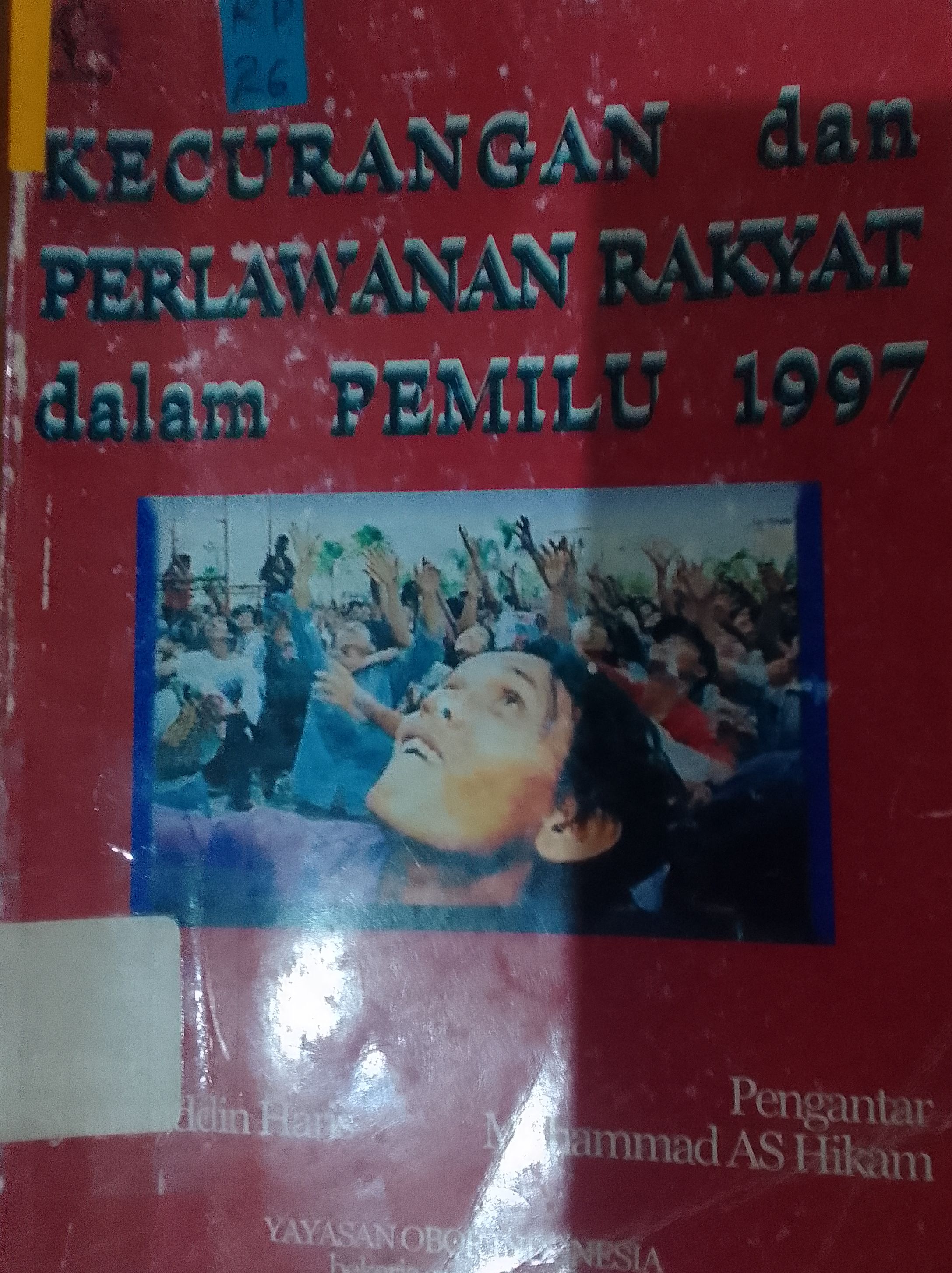 Cover Kecurangan dan Perlawanan,... :  Haris Syamsuddin
