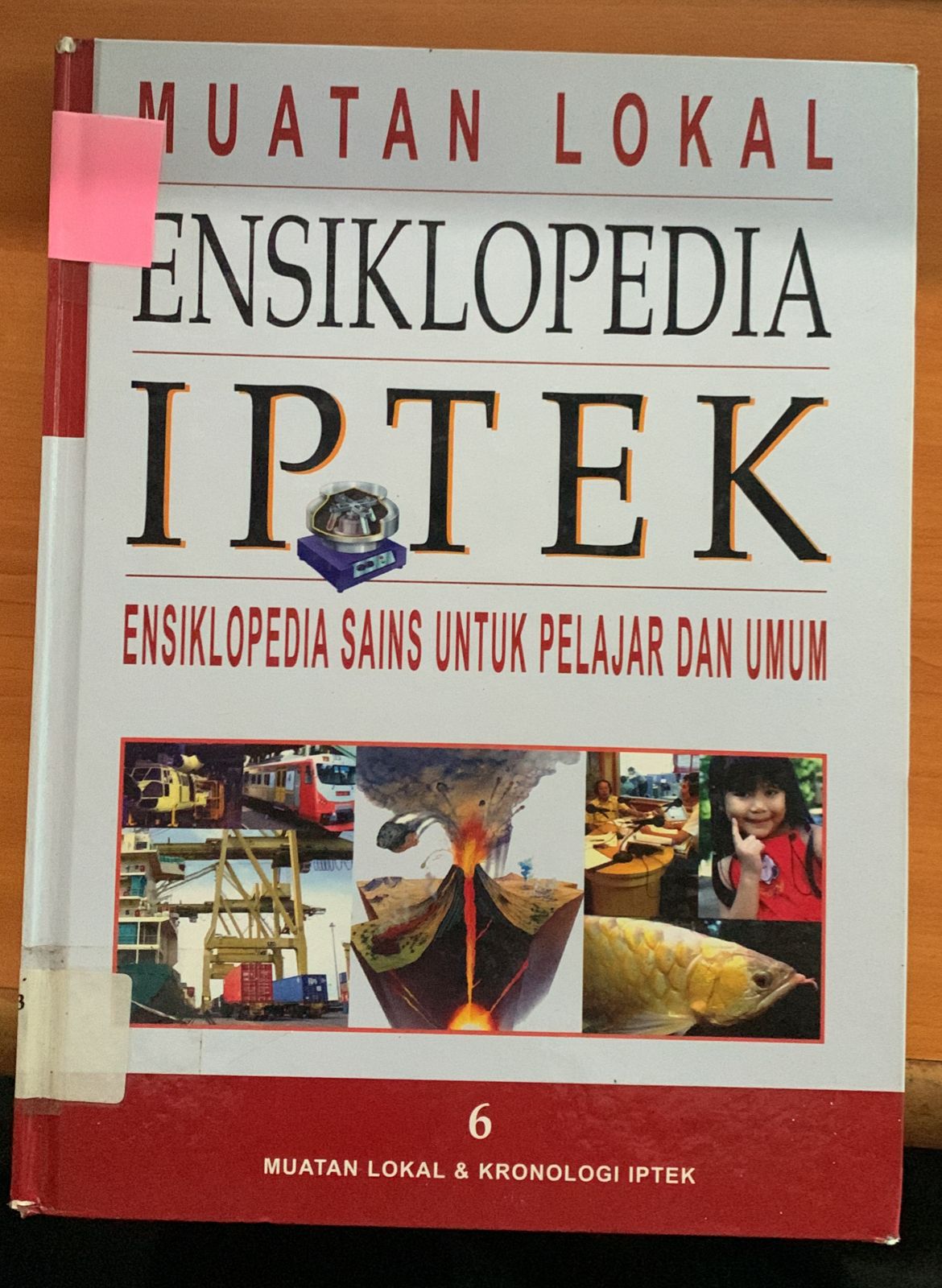 Cover Muatan Lokal Ensiklopedia IPTEK :  Ensiklopedia Sains untuk Pelajar dan Umum / Dodi Hidayat