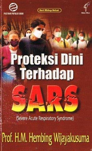 Cover Seri Hidup Sehat, Proteksi Dini Terhadap SARAS ( Severe Acut Respiratory Syndrome / Hembing Wijayakusuma