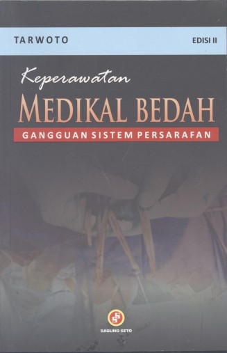 Cover Keperawatan Medikal Bedah :  Ganguan Sistem Persarafan / Tarwoto
