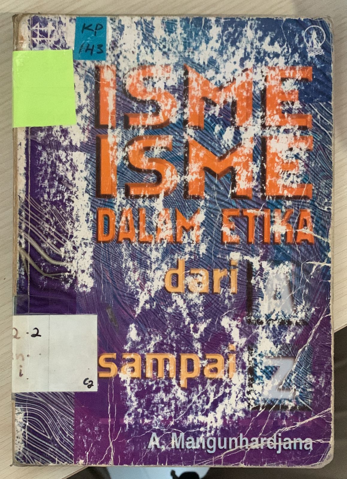 Cover Isme Isme dalam Etika dari A sampai Z / A. Mangunhardjana