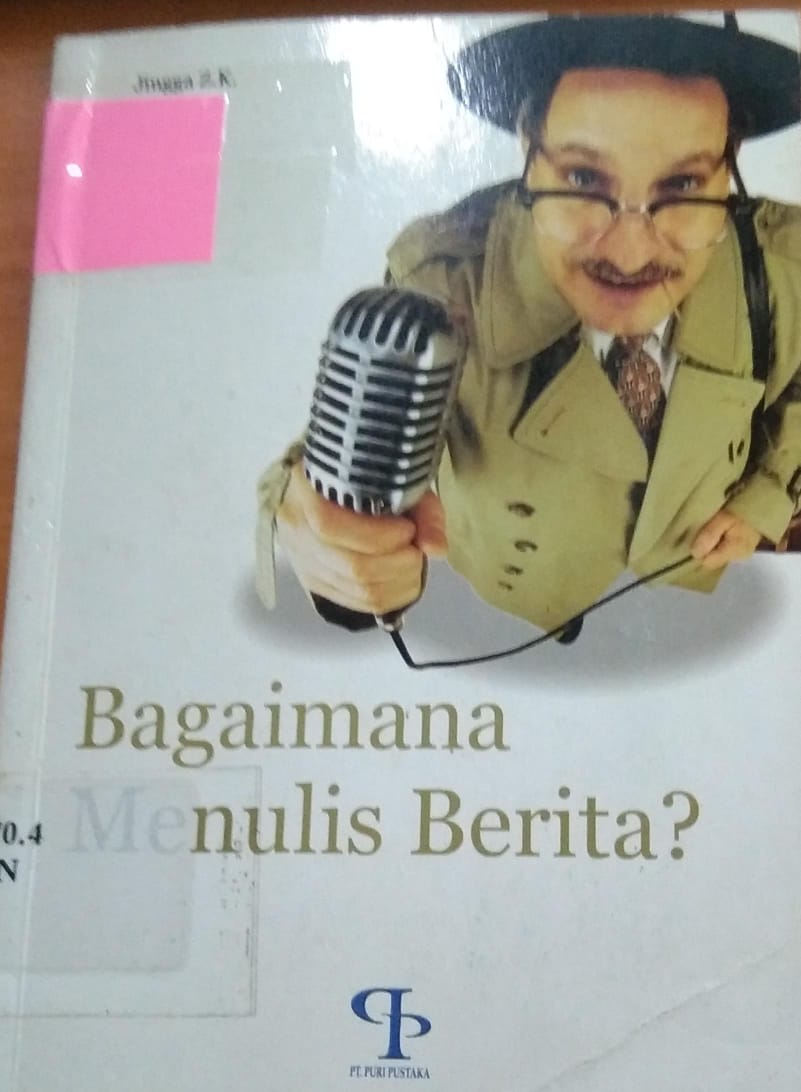 Cover Bagaimna Menulis Berita / Jingga Z.K.