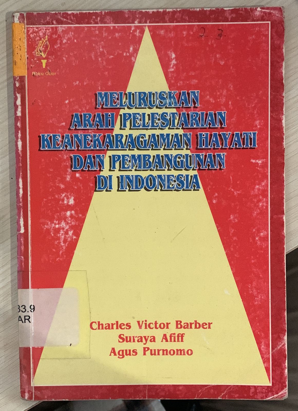Cover Meluruskan Arah Pelestarian Keanekaragaman Hayati dan Pembangunan di Indonesia / Charles Victor Barber