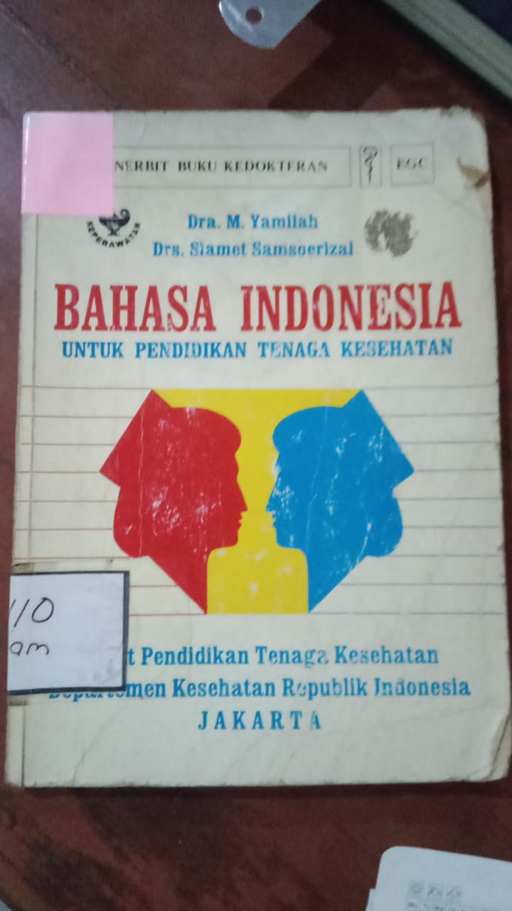 Cover Bahasa Indonesa :  Untuk Pendidikan Tenaga Kesehatan / M. Yamilah