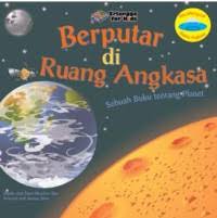 Cover Berputar di Ruang Angkasa :  Sebuah Buku tentang Planet / Dana Meachan Rau
