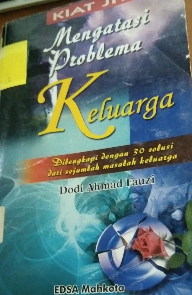 Cover kiat jitu mengatasi problema Keluarga DiLengkapi dengan 30 Solusi Dari Sejumlah Masalah Keluarga / Dodi Ahmad Fauzi