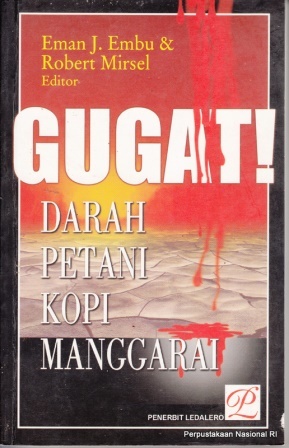 Cover Gugat :  : Darah Petani Kopi Manggarai / Embu,Eman J