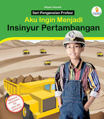 Cover Aku Ingin Menjadi Insinyur Pertambangan :  Seri Pengenalan Profesi / Niquen Hananti