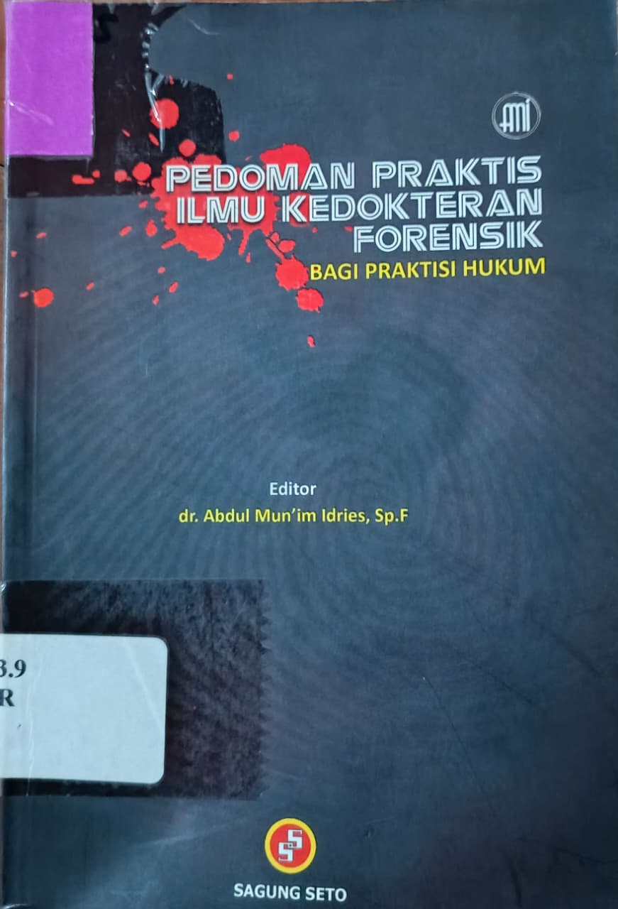 Cover Pedoman Praktis Ilmu Kedokteran Forensik :  Bagi Praktisi Hukum / Idries, Abdul Mun'im
