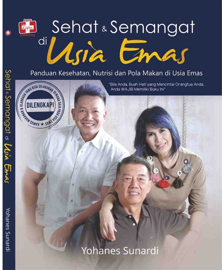 Cover Sehat dan Semangat Di usia Emas :  Panduan Kesehatan, Nutrisi dan Pola Makan di usia emas / Sunardi, Yohanes
