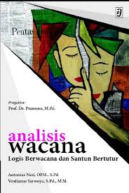 Cover Analisis Wacana :  Logis Berwacana Dan Santun Bertutur / Nesi, Antonius