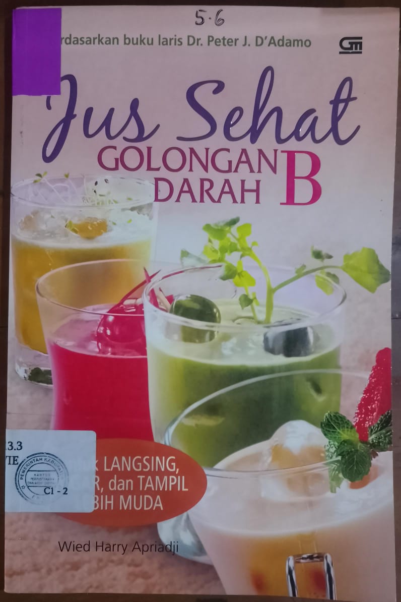 Cover Jus sehat golongan darah b :  untuk lansing, dan tampil lebih mudah / Apriadji, Wied Harry