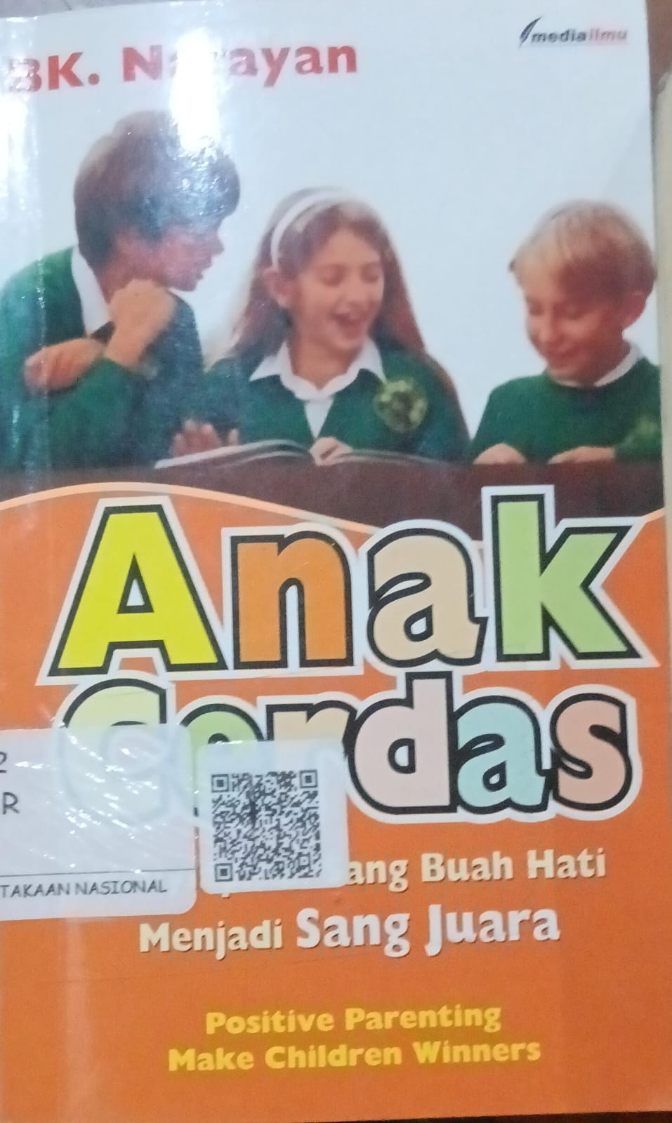 Cover Anak Cerdas :  Menyiapkan Sang Buah Hati Menjadi Sang Juara / Narayan, BK