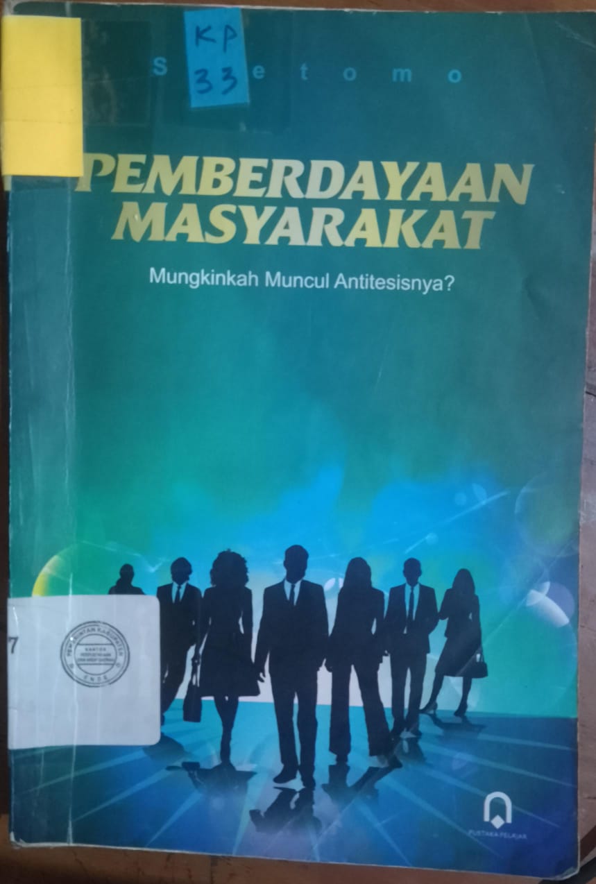 Cover Pemberdayaan Masyarakat :  Mungkinkah Muncul Antitesisnya / Soetomo