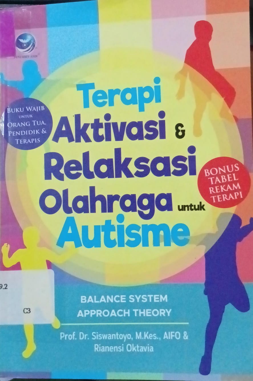 Cover Terapi Aktivitas & Relaksasi Olahraga Untuk Autisme :  Balance System Aprpoach Theory / Siswanto