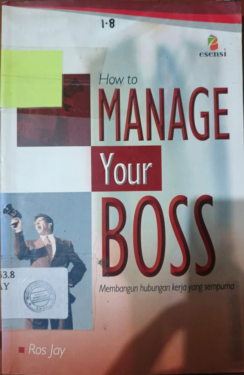 Cover Manage Your Boss :  Membangung Hubungan Kerja Yang Bagus / Jay, Ros
