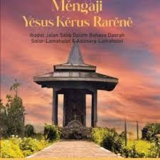Cover Mengaji Yesus Kerus Rarene Ibadat Jalan Salib :  Dalam Bahasa Daerah Solor-Lamaholot Dan Adonara-Lamaholot / 2023