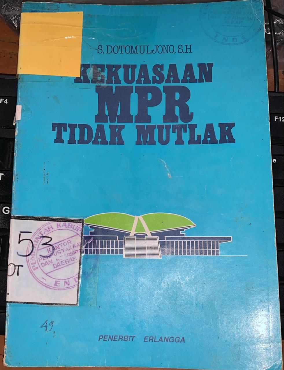 Cover Kekuasaan MPR Tidak Mutlak / Dotomuljono