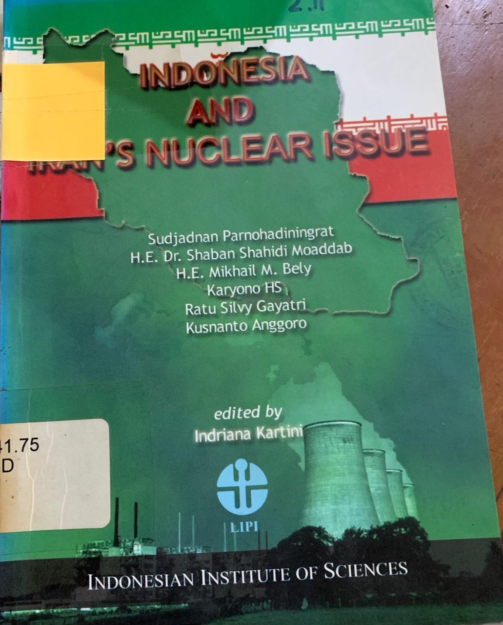 Cover Indonesia Dan Irran's Nuclear Issue / Parnohadiningrat, Sudjadnan