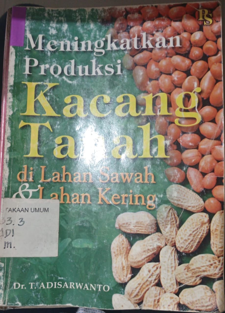 Cover Meningkatkan Produksi Kacang Tanah Di Lahan Sawah Dan Lahan Kering / Adisarwanto,T