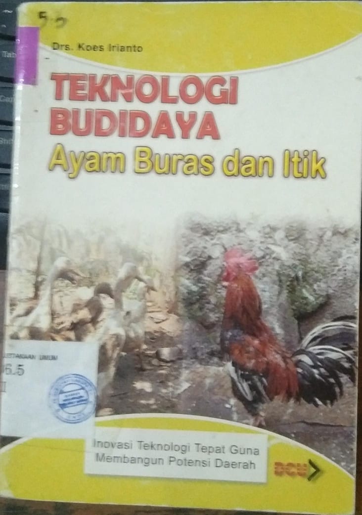 Cover Teknologi Budidaya Ayam Buras Dan Itik :  Inovasi Teknologi Tepat Guna Membangun Potensi Daerah / Irianto, Koes