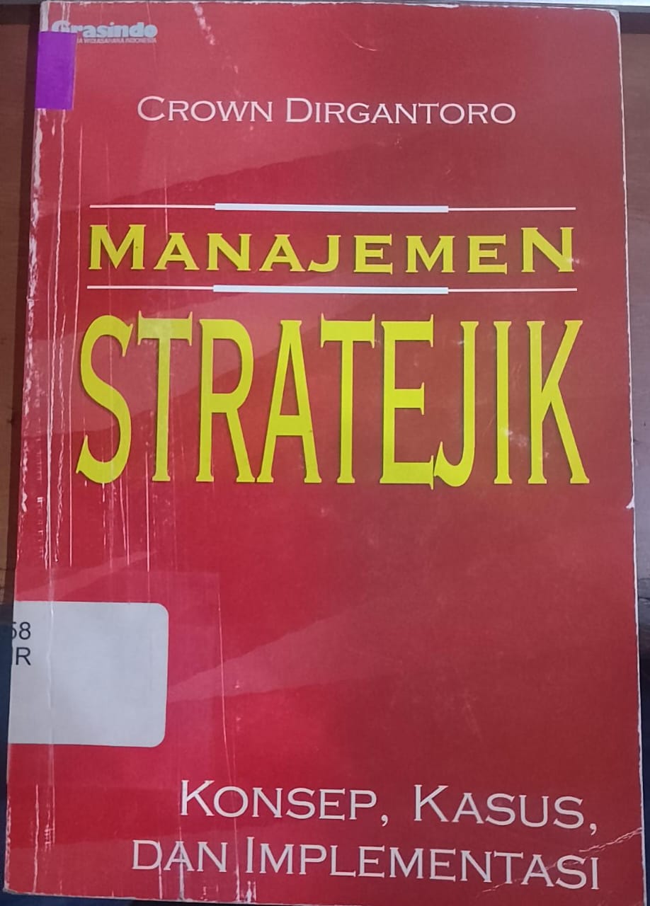Cover Manajemen Strategi :  Konsep, Kasus, Dan Implementasi / Dirgantoro, Crown