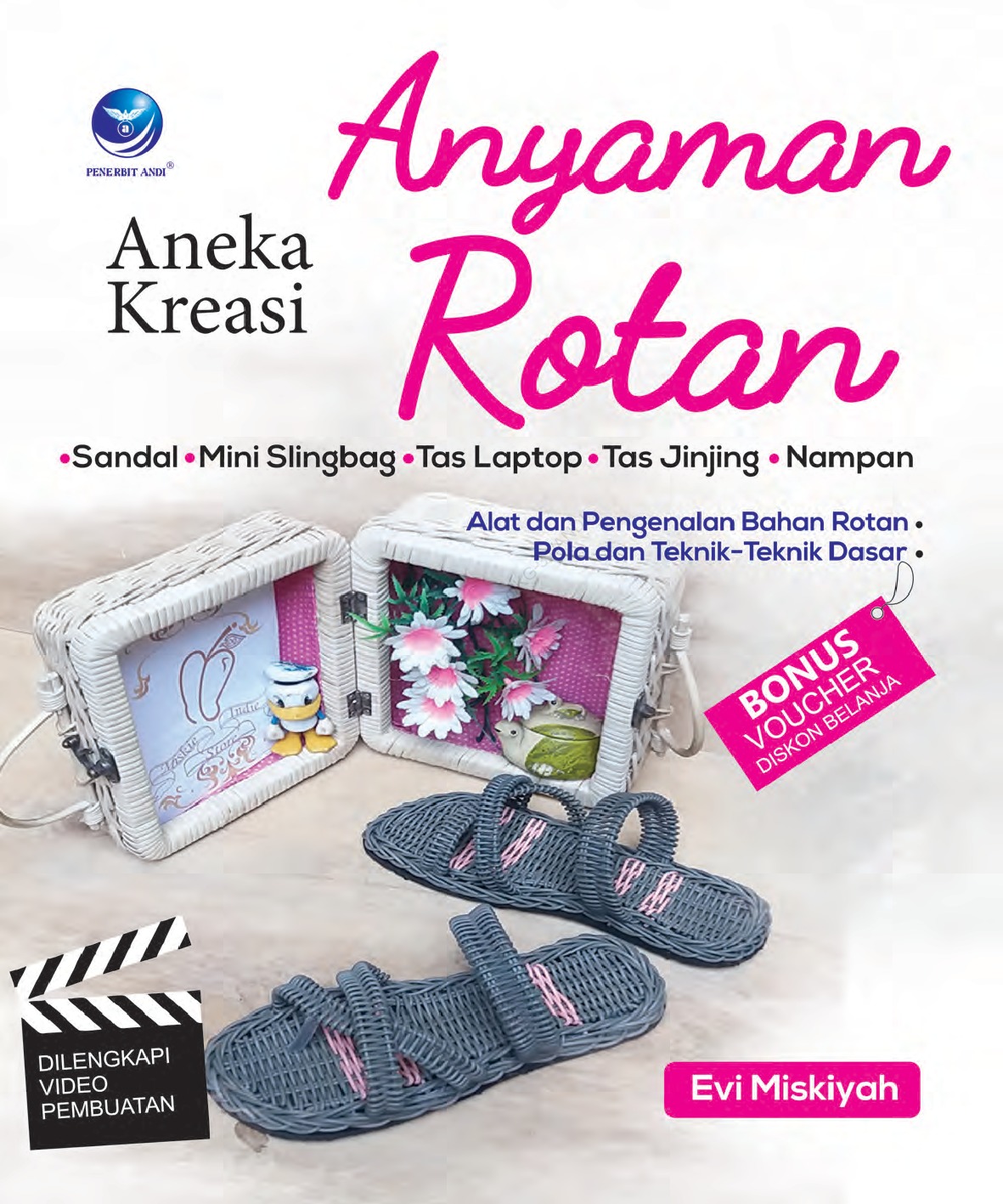 Cover Aneka Kreasi Anyaman Rotan; :  Sandal Mini Sing Bag Tas Laptop Tas Jinjing Nampan / Evi Miskiyah