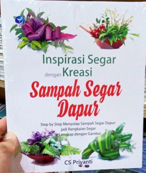 Cover Inspirasi Segar Dengan Kreasi Sampah Segar Dapur / Priyanti, CS