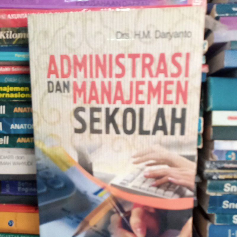 Cover Administrasi :  Dan Manajemen Sekolah / Daryanto