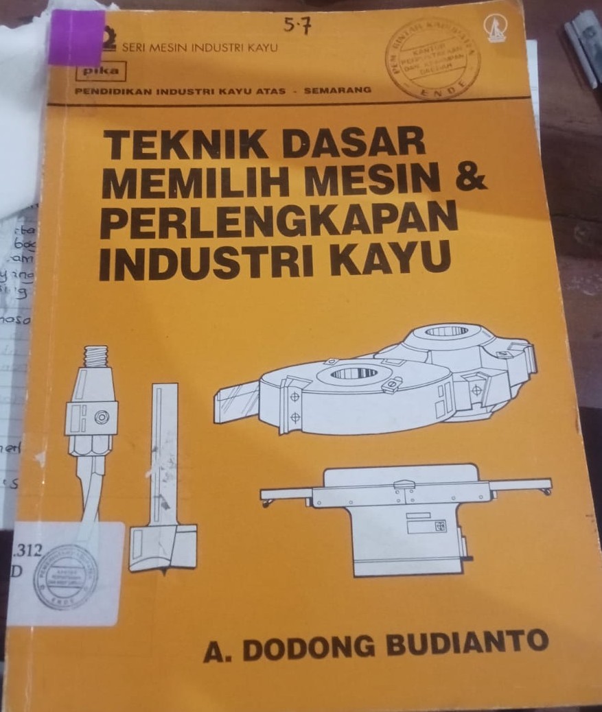 Cover Teknik Dasar Memilih  mesin & Perlengkapan Industri Kayu : / Budianto,Dodong