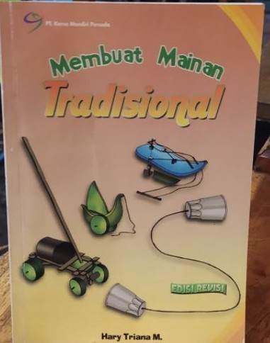 Cover Membuat Mainan Tradisional : / Maulana Triana,Hary