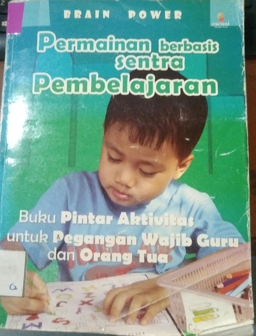 Cover Brain Power Permainan Berbasis Sentra Pembelajaran :  Untuk Anak Usia 3 Sampai 6 Tahun / Kathy Charner