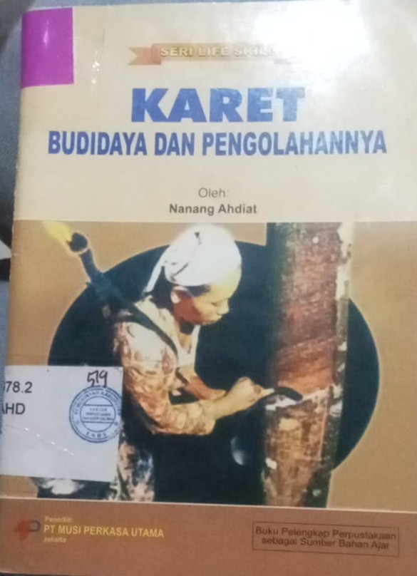 Cover Karet :  Budi Daya Dan Pengolahannya / Ahdiat,Nanang