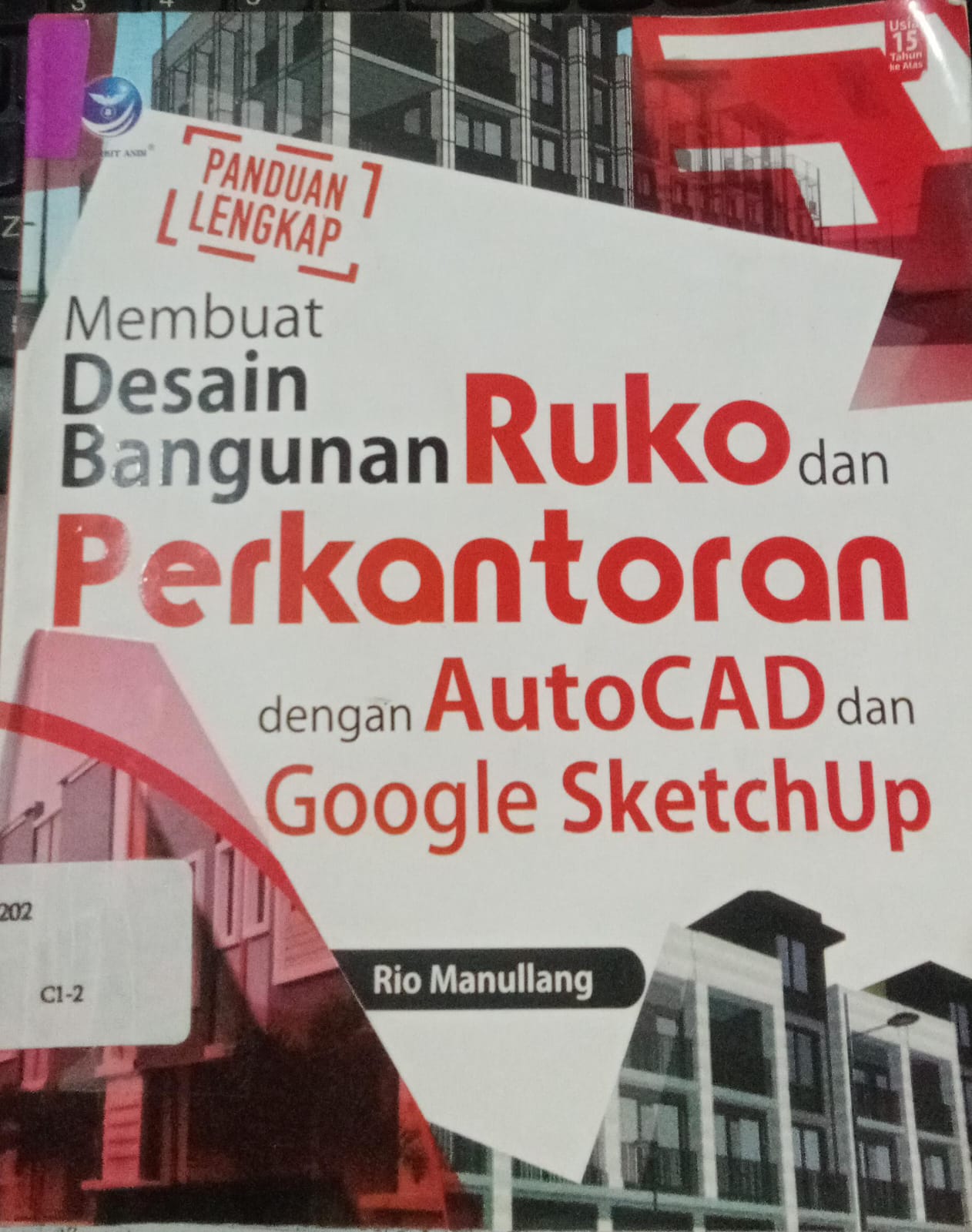 Cover Membuat Desain Bangunan Ruko Dan Perkantoran Dengan AutoCAD Dan Google SketchUP / Manullang Rio